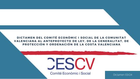 DICTAMEN 3/2024 DEL COMITÉ ECONÒMIC I SOCIAL DE LA COMUNITAT VALENCIANA (CES CV) AL ANTEPROYECTO DE LEY, DE LA GENERALITAT, DE PROTECCIÓN Y ORDENACIÓN DE LA COSTA VALENCIANA